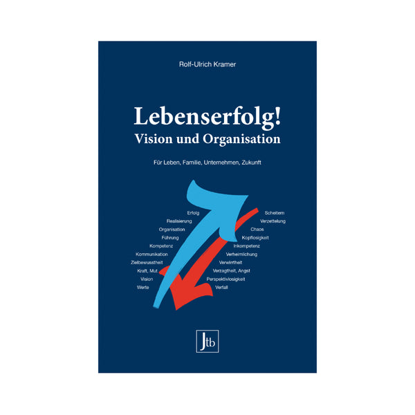 Lebenserfolg! Vision und Organisation